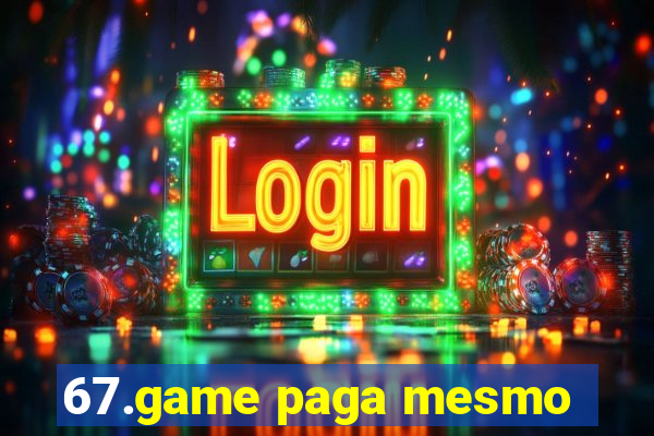 67.game paga mesmo